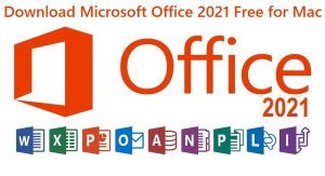 Official Website For Microsoft Office 2021 for Mac